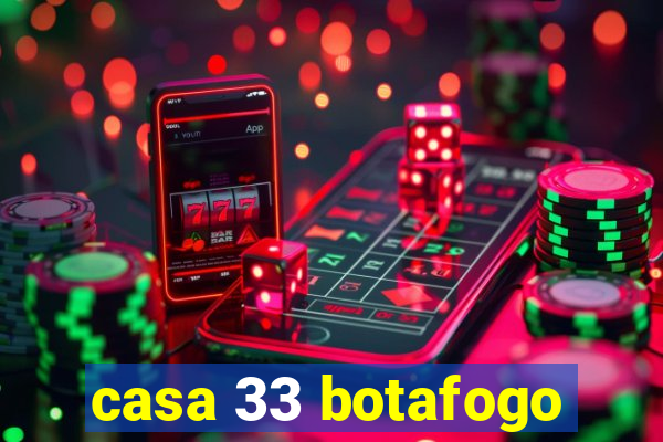 casa 33 botafogo